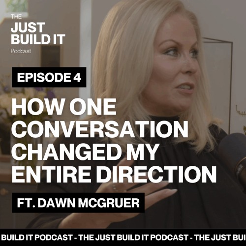 Episode 4 - How One Conversation Changed My Entire Direction